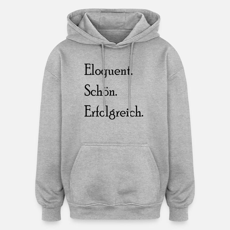 Éloquent. Sympa. Avec succès. Déclaration - Sweat à capuche oversize unisexe - gris chiné