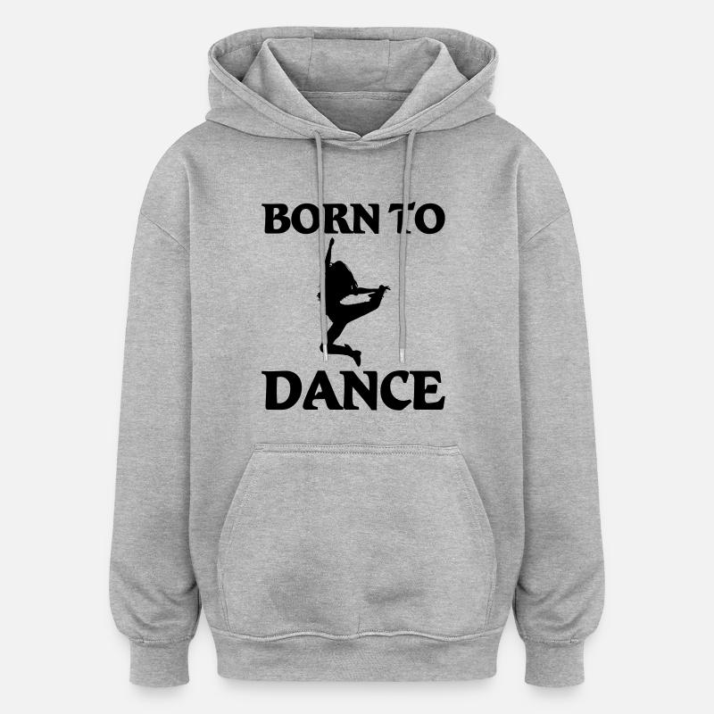 Born to dance - Oversized Unisex Hoodie - Grau meliert