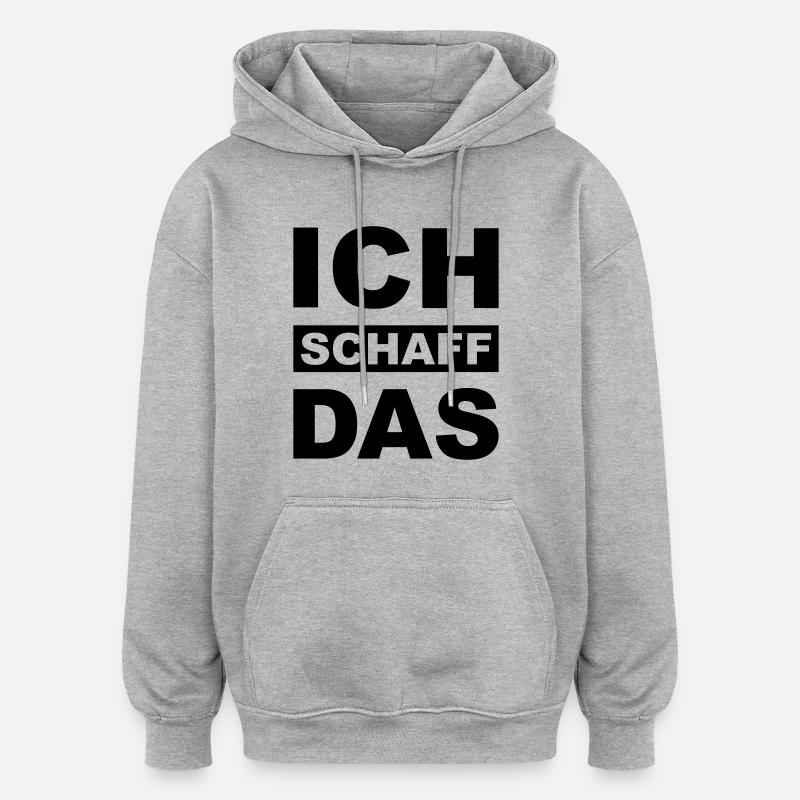Ich schaff das - Oversized Unisex Hoodie - Grau meliert