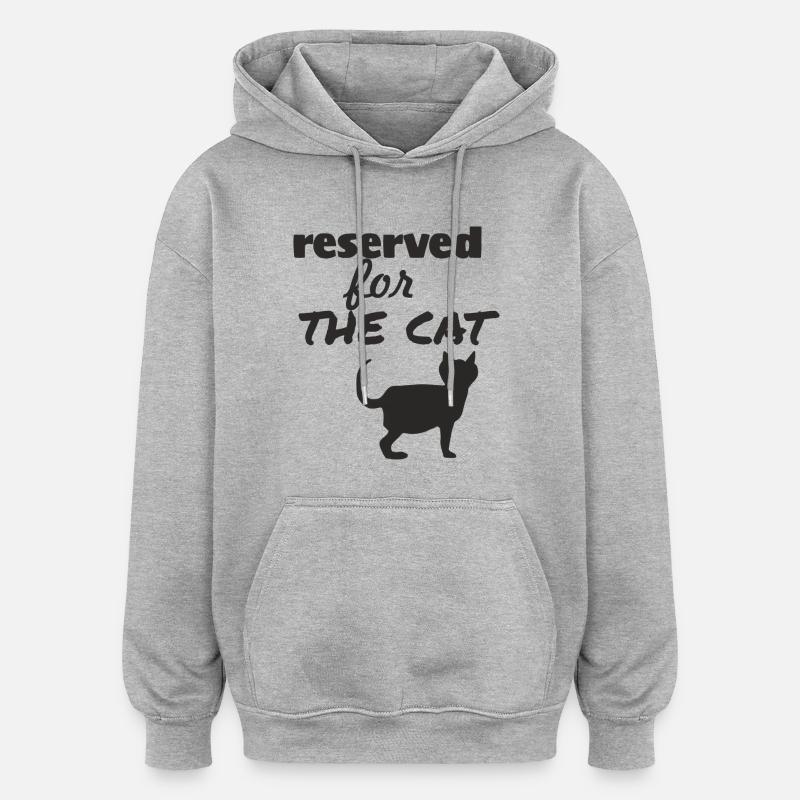 Réservé au chat - Sweat à capuche oversize unisexe - gris chiné