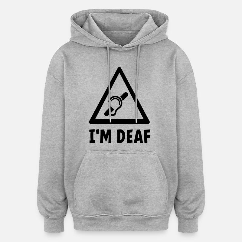 Je suis sourd. Sourds, malentendants, sourds. - Sweat à capuche oversize unisexe - gris chiné
