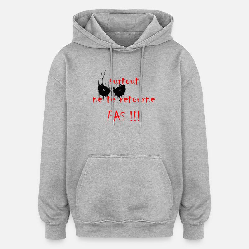 surtout_ne_te_retourne_pas - Sweat à capuche oversize unisexe - gris chiné