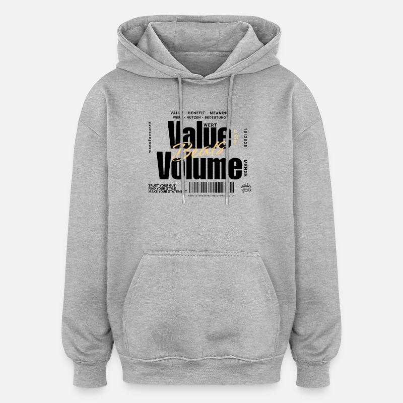 Value Beats Volume – Statement Design (Hell) - Oversized Unisex Hoodie - Grau meliert