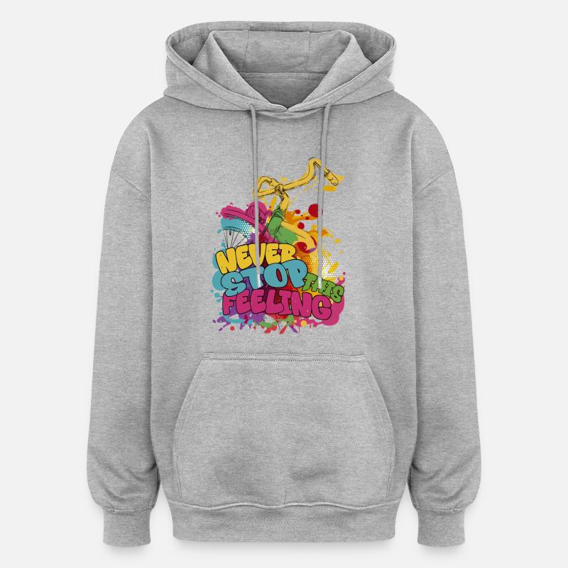 Ne cesse jamais ce sentiment - Sweat à capuche oversize unisexe - gris chiné