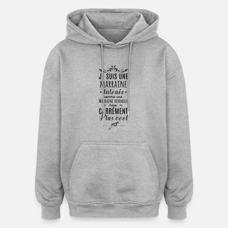 Marraine tatouée - Sweat à capuche oversize unisexe - gris chiné