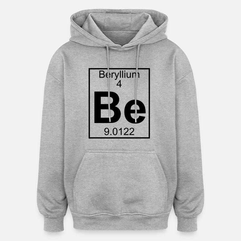 Periodic table element 4 - Be (beryllium) - BIG - Sweat à capuche oversize unisexe - gris chiné