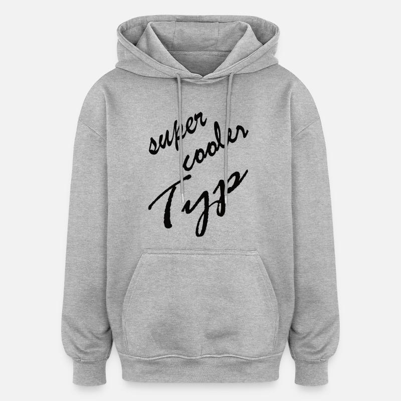 SUPER COOLER TYP - Oversized Unisex Hoodie - Grau meliert