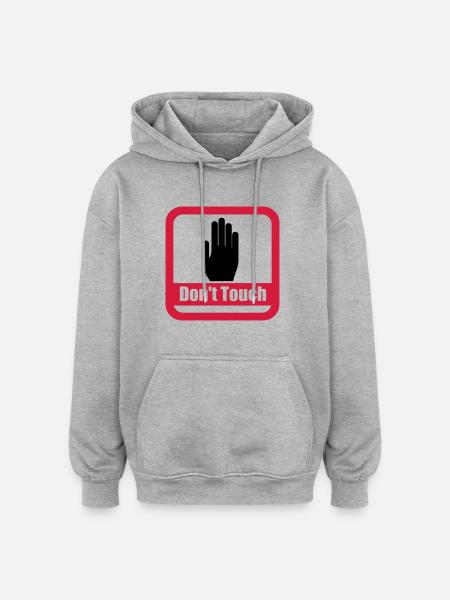 sign don't touch - Oversized Unisex Hoodie - heather grey