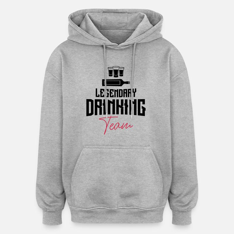 drinking team legendary shots - Oversized Unisex Hoodie - heather grey
