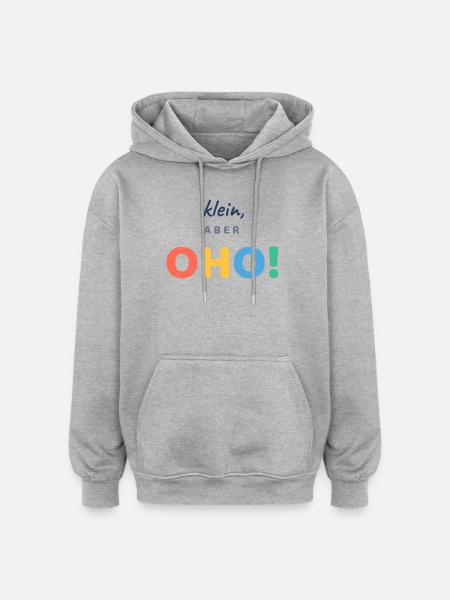 Klein, aber OHO! - Oversized Unisex Hoodie - Grau meliert
