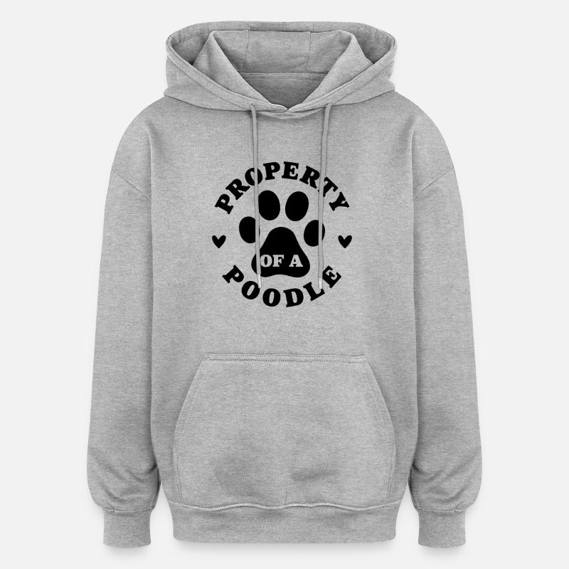 Propriété d’un caniche - Sweat à capuche oversize unisexe - gris chiné