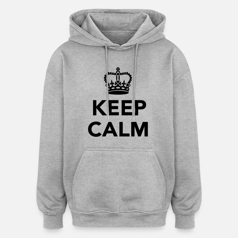 Keep calm - Sweat à capuche oversize unisexe - gris chiné