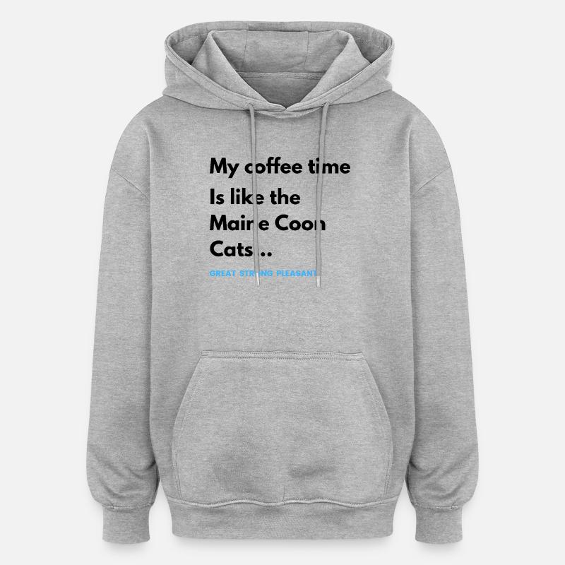 Coffee time like the Maine Coon cats - Sweat à capuche oversize unisexe - gris chiné