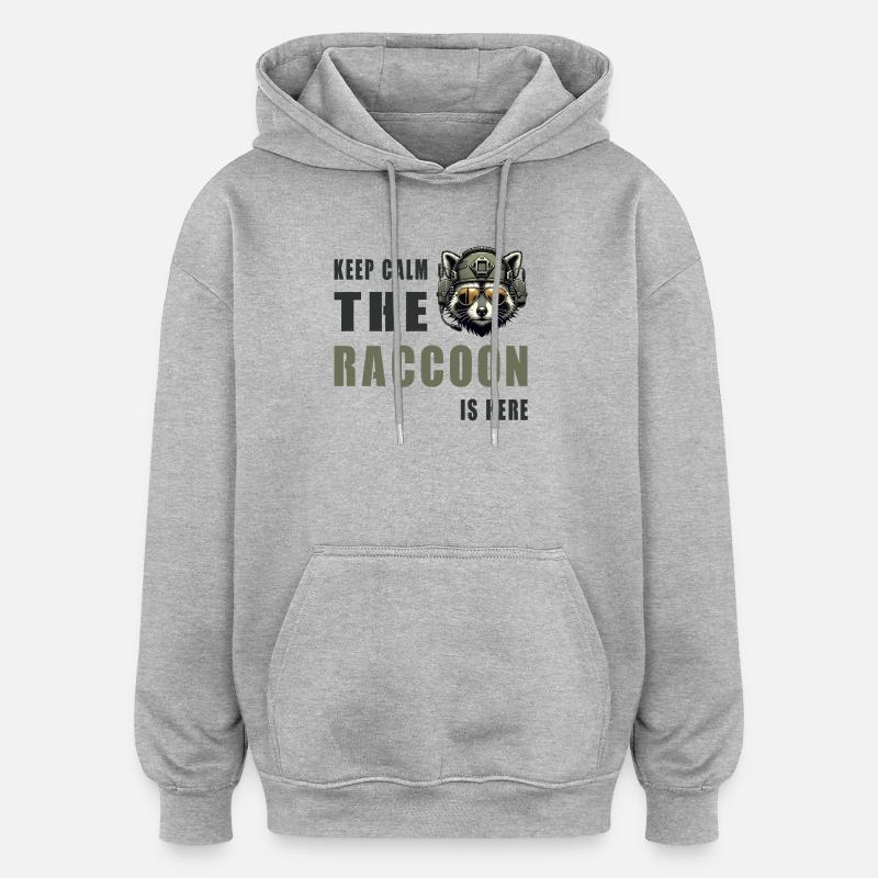 Keep Calm Raccoon Is Here - Oversized Unisex Hoodie - heather grey