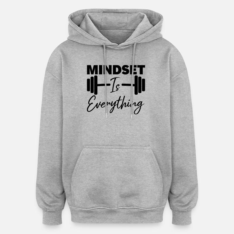 Mindset Is Everything Motivational Quote - Sweat à capuche oversize unisexe - gris chiné