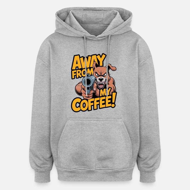 Loin de mon café ! - Sweat à capuche oversize unisexe - gris chiné