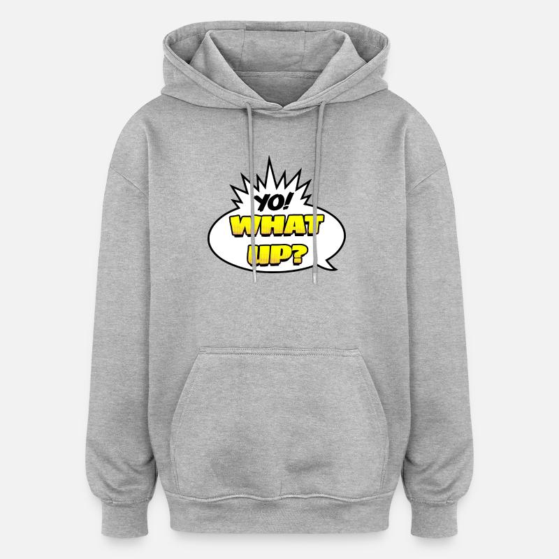 Yo! What Up? - Oversized Unisex Hoodie - heather grey