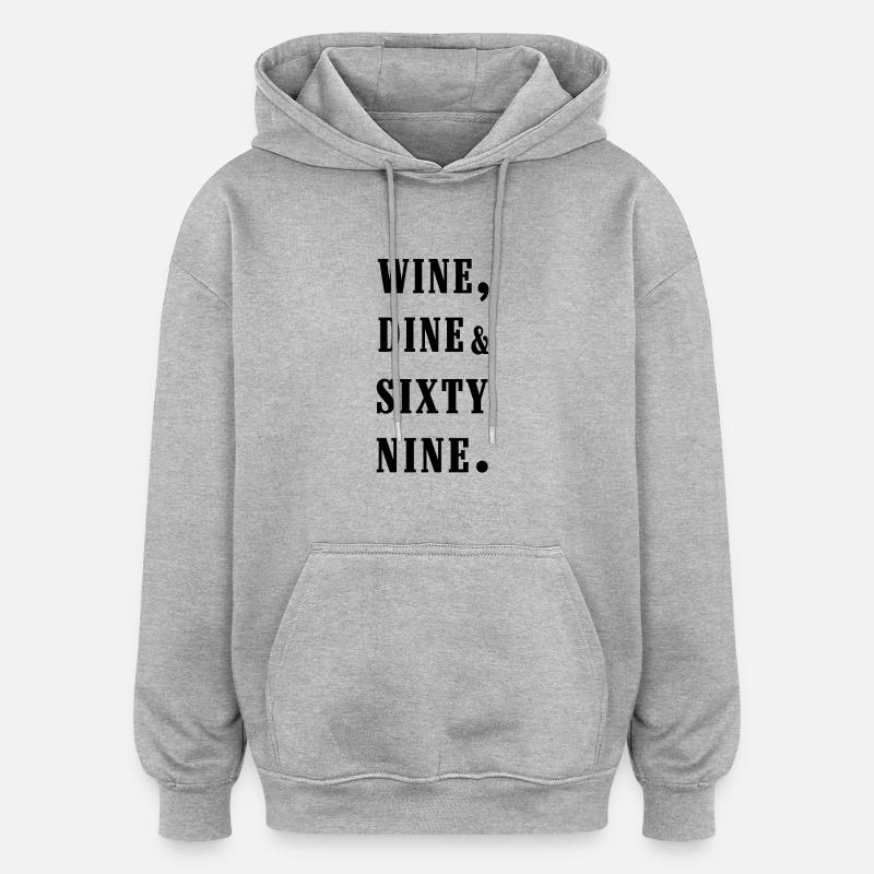 vin, dîner et 69 - Sweat à capuche oversize unisexe - gris chiné