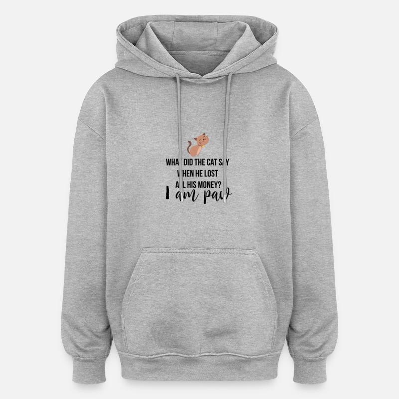 Qu'est-ce que le chat dit - Sweat à capuche oversize unisexe - gris chiné