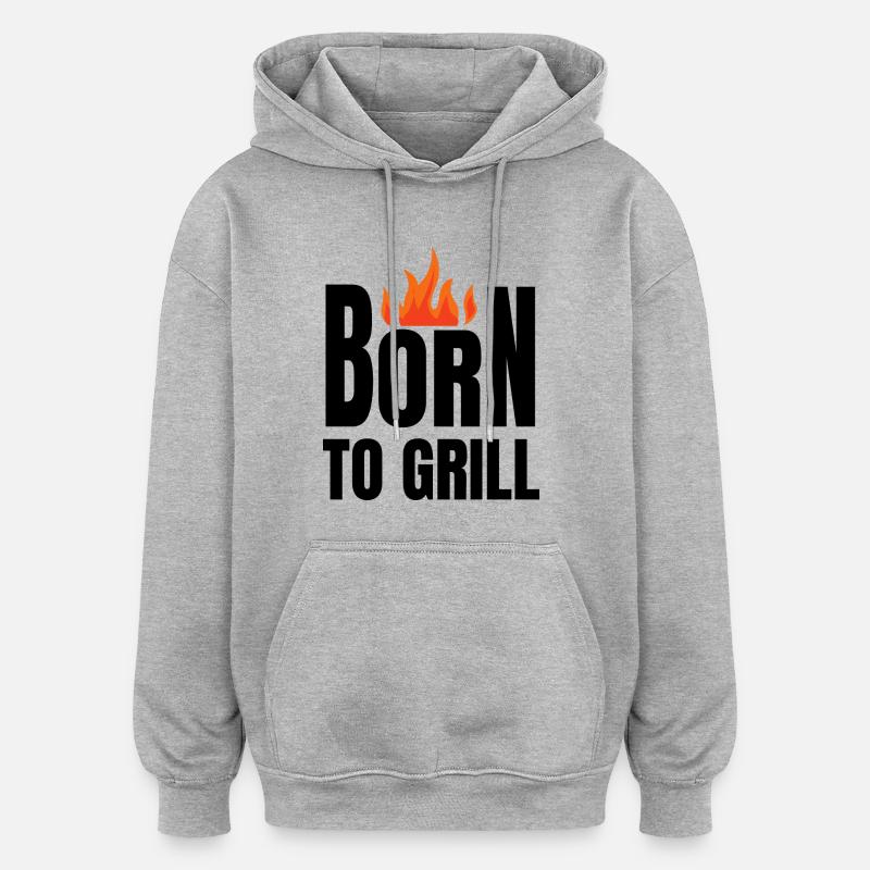 né pour griller - Sweat à capuche oversize unisexe - gris chiné