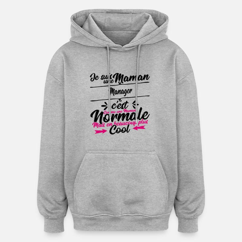 Maman Manager cadeau - Sweat à capuche oversize unisexe - gris chiné