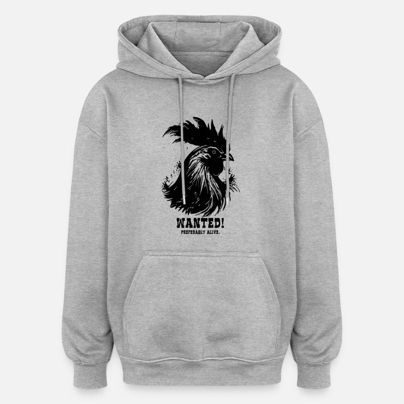 Wanted: Prefers lively funny rooster - Oversized Unisex Hoodie - heather grey