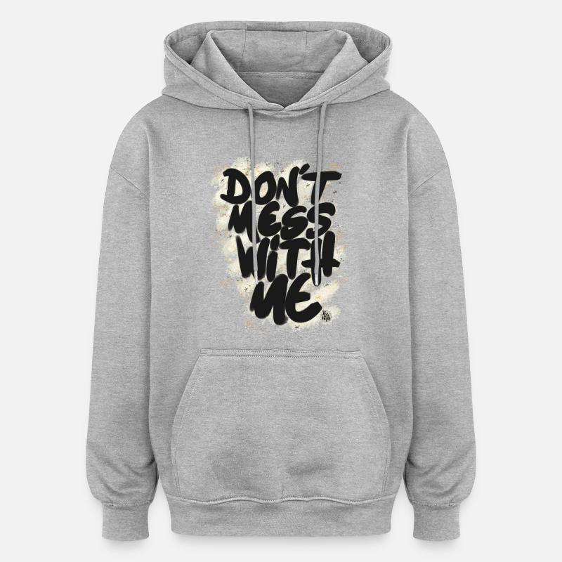 Don't mess with me - Sweat à capuche oversize unisexe - gris chiné