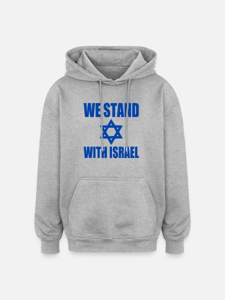 We stand with israel - Oversized Unisex Hoodie - heather grey
