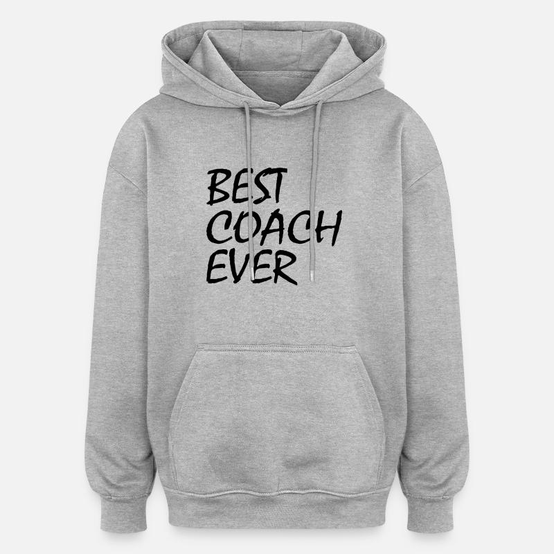 Best coach ever - Sweat à capuche oversize unisexe - gris chiné