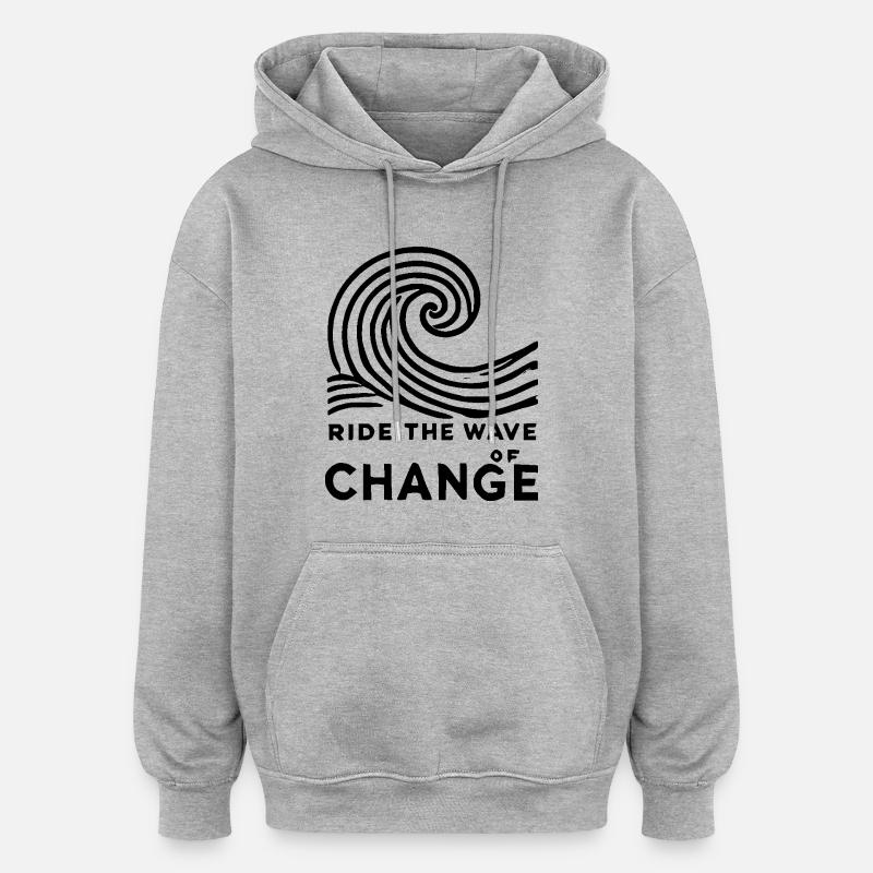 Ride the wave of change - Sweat à capuche oversize unisexe - gris chiné