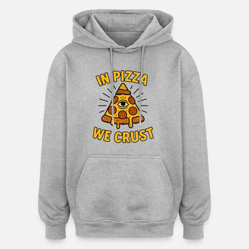 Dans la pizza on croûte - Sweat à capuche oversize unisexe - gris chiné