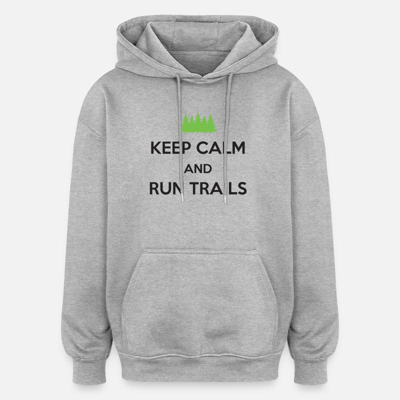 Restez calme et courez des sentiers - Sweat à capuche oversize unisexe - gris chiné