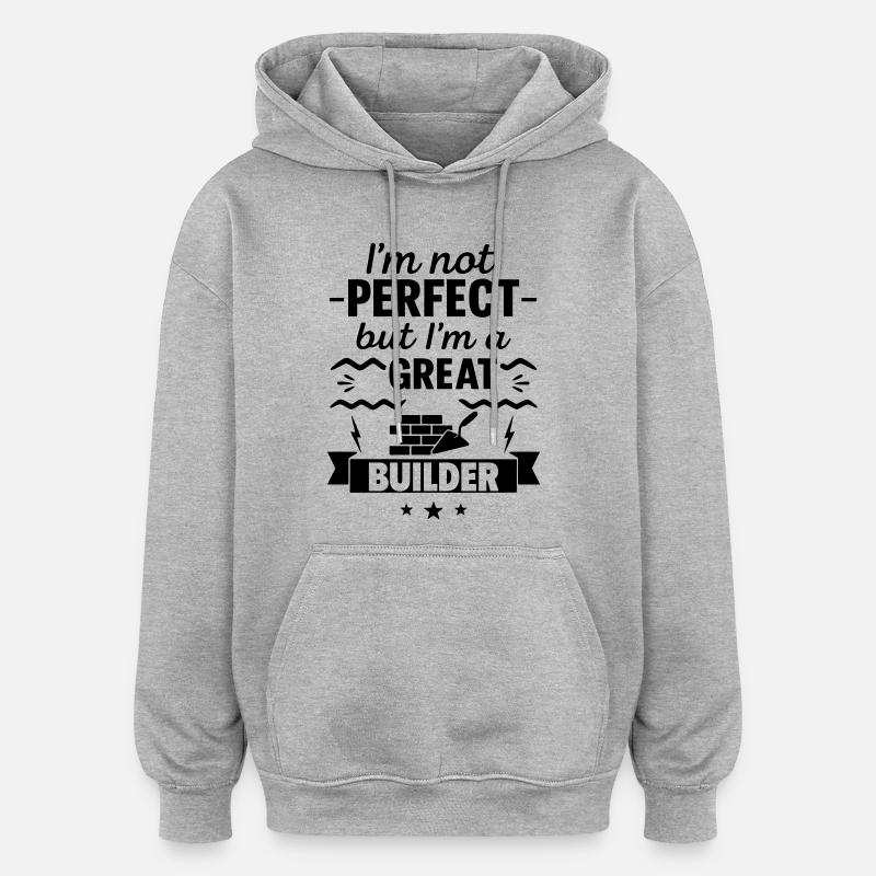 Not perfect but a great mason - Oversized Unisex Hoodie - heather grey