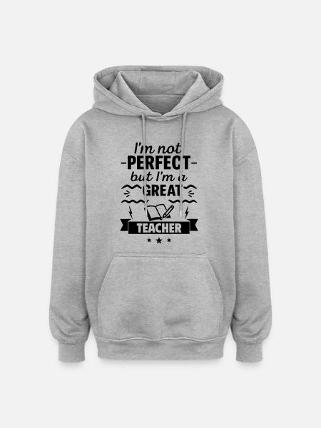 Not perfect but a great teacher - Oversized Unisex Hoodie - heather grey