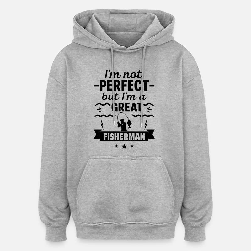 Pas parfait mais super pêcheur - Sweat à capuche oversize unisexe - gris chiné