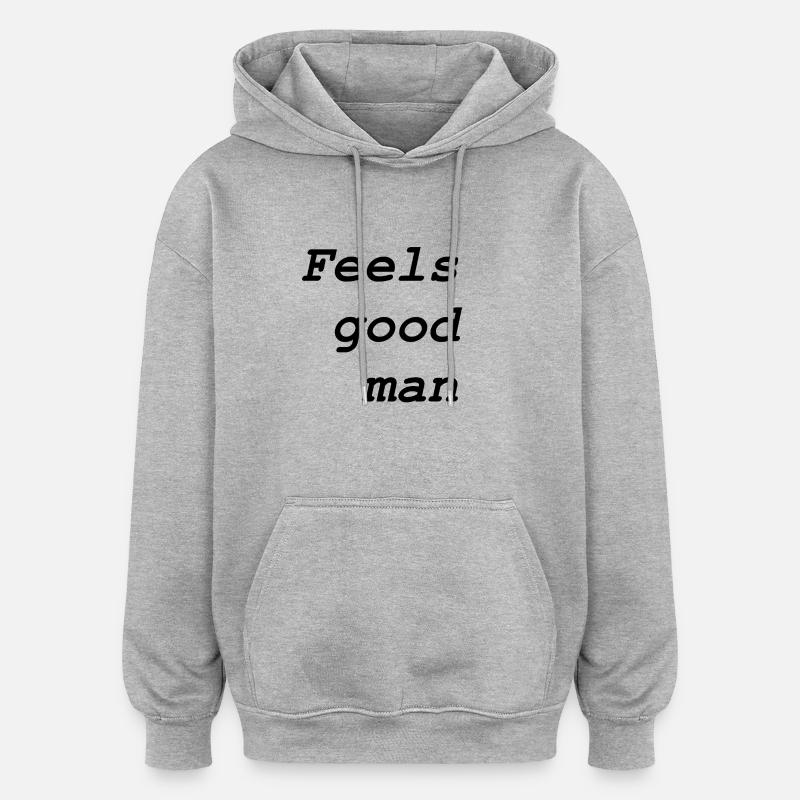 Feels good man - Sweat à capuche oversize unisexe - gris chiné