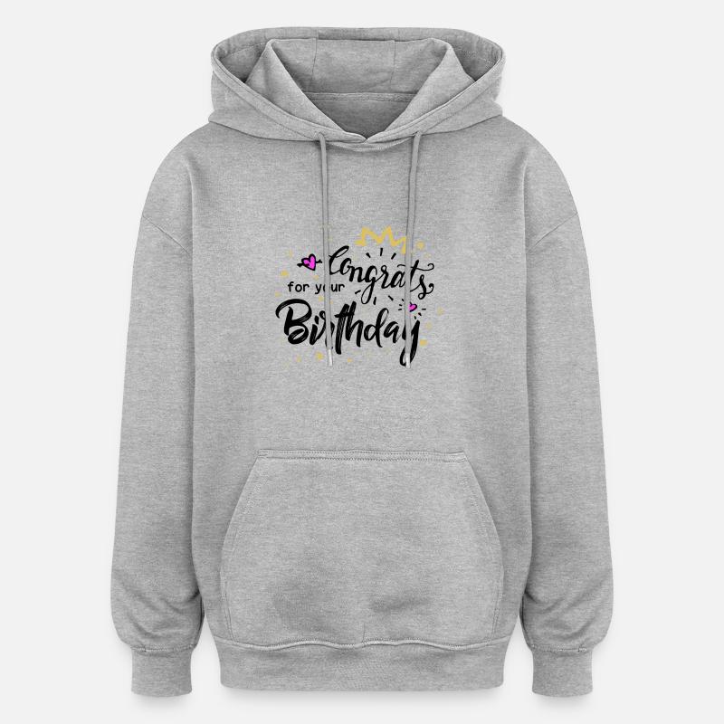 Félicitations anniversaire - Sweat à capuche oversize unisexe - gris chiné