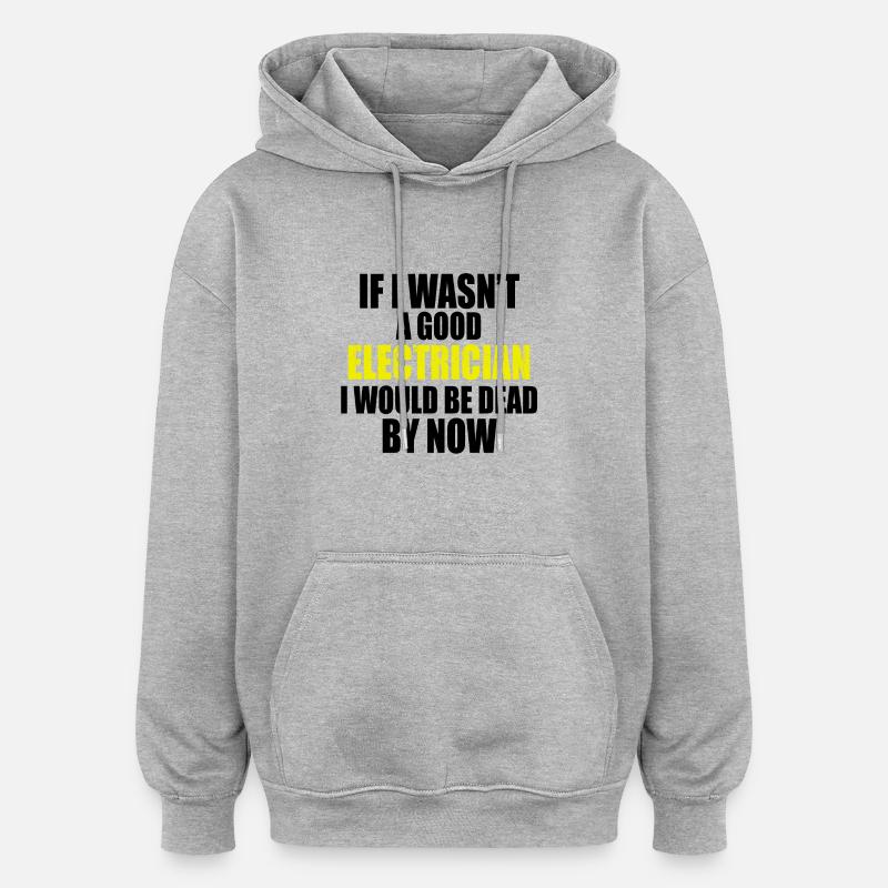 Elektriker Sprueche Spruch - Oversized Unisex Hoodie - Grau meliert