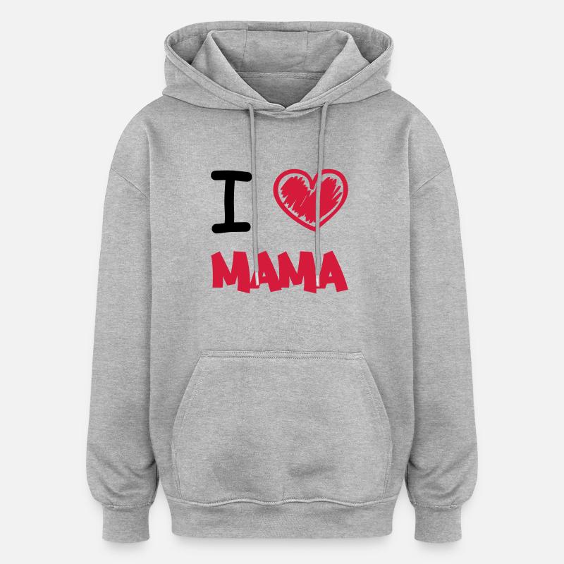 i_love_mama_2 - Oversized Unisex Hoodie - Grau meliert