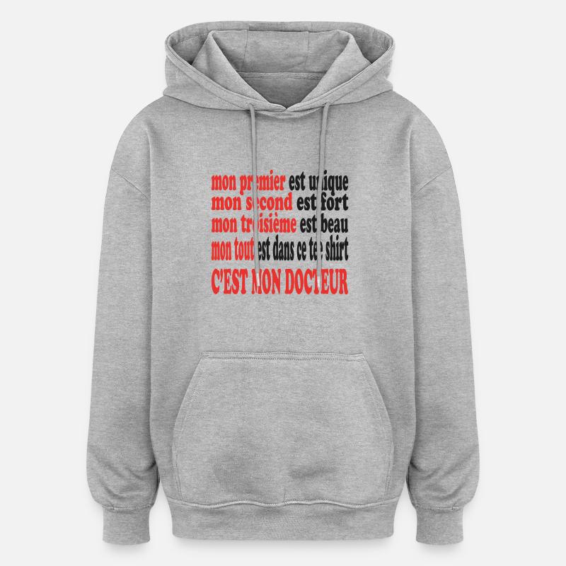 Mon DOCTEUR est beau - Sweat à capuche oversize unisexe - gris chiné