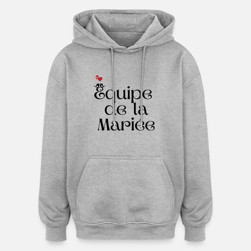 Équipe de la mariée - Sweat à capuche oversize unisexe - gris chiné