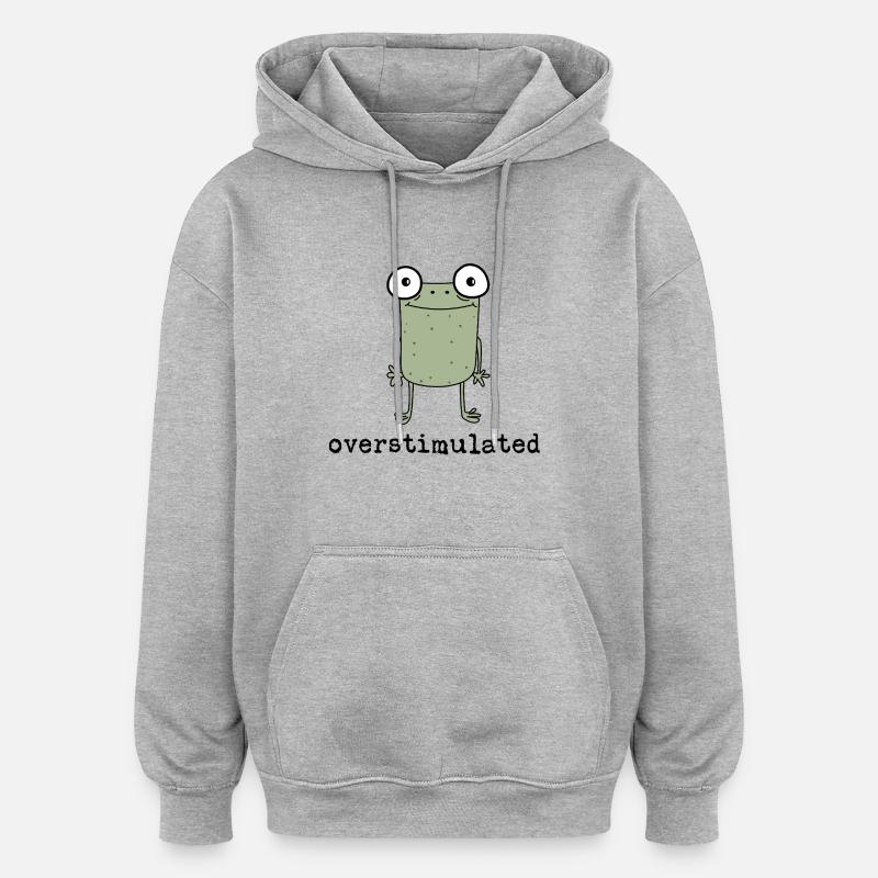 Overstimulated Frog - Geschenkidee - Geschenk - Oversized Unisex Hoodie - Grau meliert