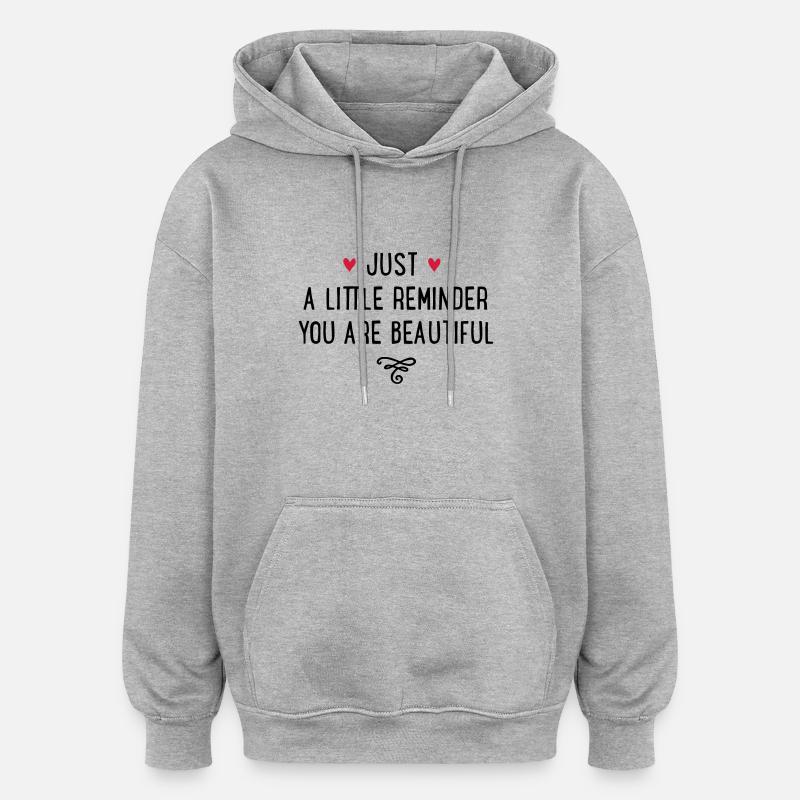 You are beautiful - Sweat à capuche oversize unisexe - gris chiné