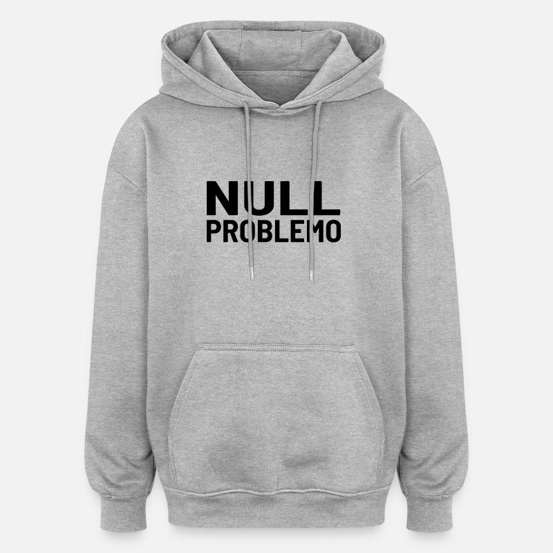 Zéro problème, pas de problème - Sweat à capuche oversize unisexe - gris chiné