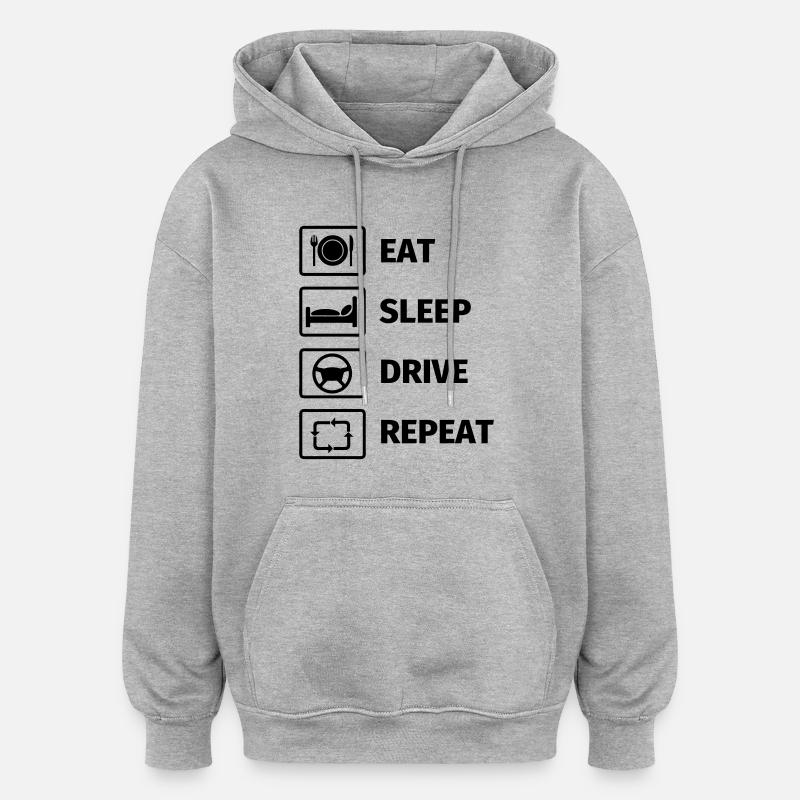 EAT SLEEP DRIVE REPEAT - Sweat à capuche oversize unisexe - gris chiné