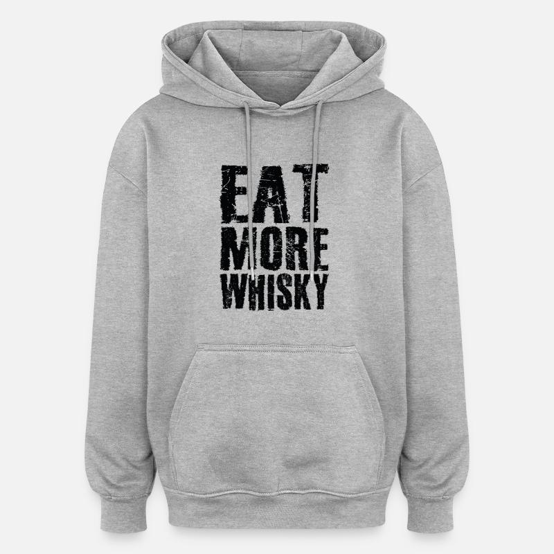 Mangez plus de whisky - Sweat à capuche oversize unisexe - gris chiné