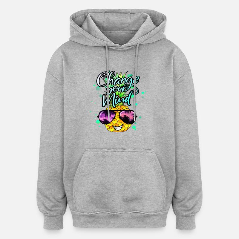 Pineapple changes your thinking - Oversized Unisex Hoodie - heather grey