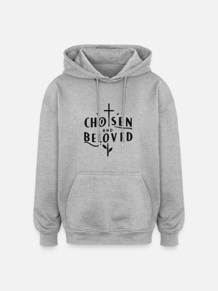 Chosen and Loved - Oversized Unisex Hoodie - heather grey