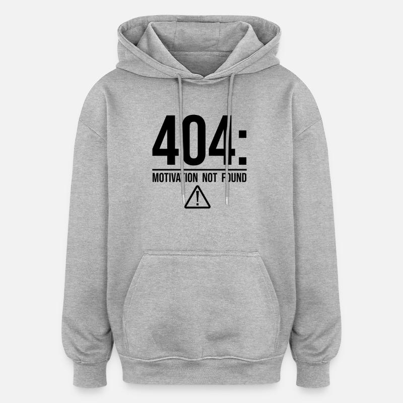 404 : Motivation introuvable - Sweat à capuche oversize unisexe - gris chiné
