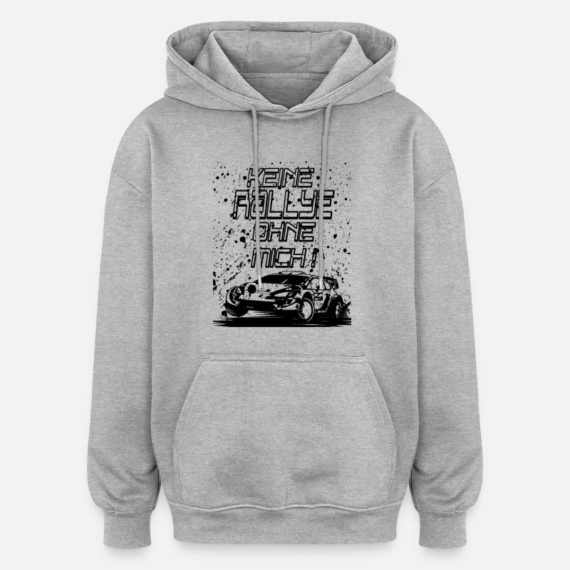 pas de rallye sans MOI - Sweat à capuche oversize unisexe - gris chiné